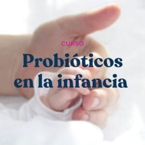 Curso Probióticos en la infancia